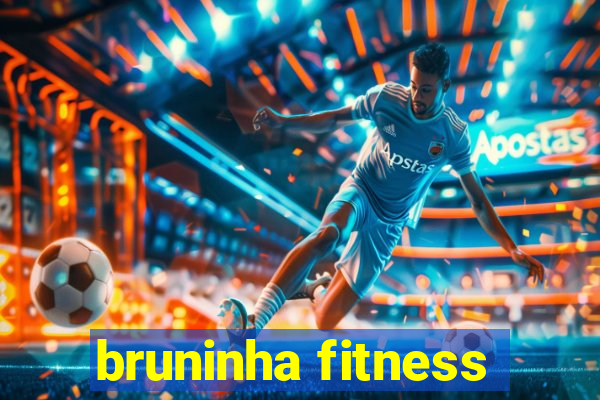 bruninha fitness